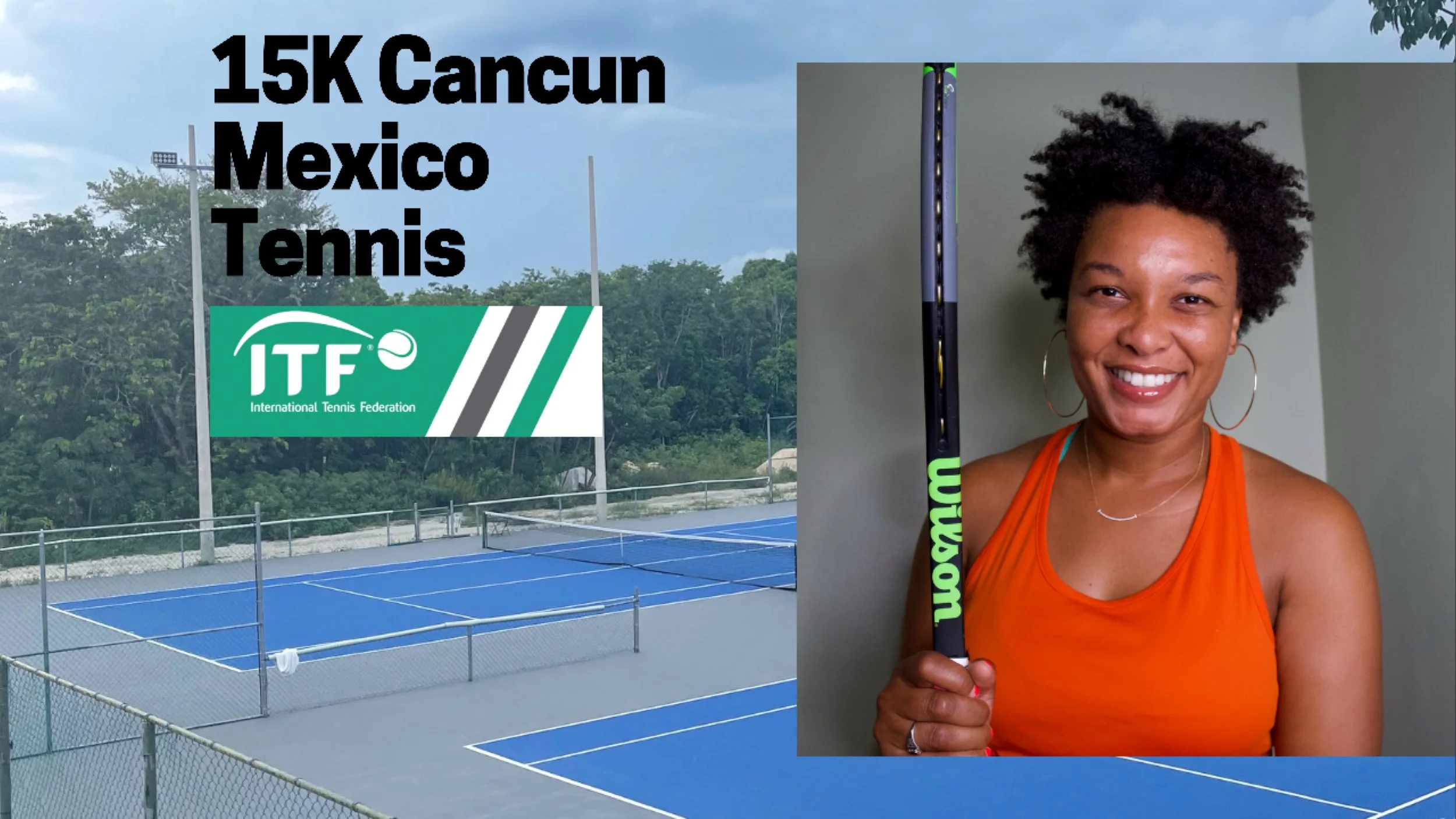 What to Expect at a ITF W15 Cancun Tennis Tournament 
