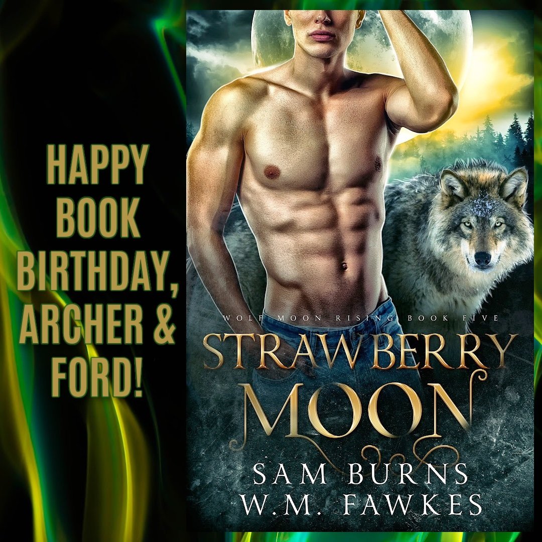 Happy Book Birthday, Archer &amp; Ford (and Rowan &amp; Cliff!)!

Ford loves Archer 🐺💚🐺 Cliff loves Rowan

Strawberry Moon, the final book in the Wolf Moon Rising series, is out in audio, eBook, and paperback! http://mybook.to/StrawberryMoon

🐺 M