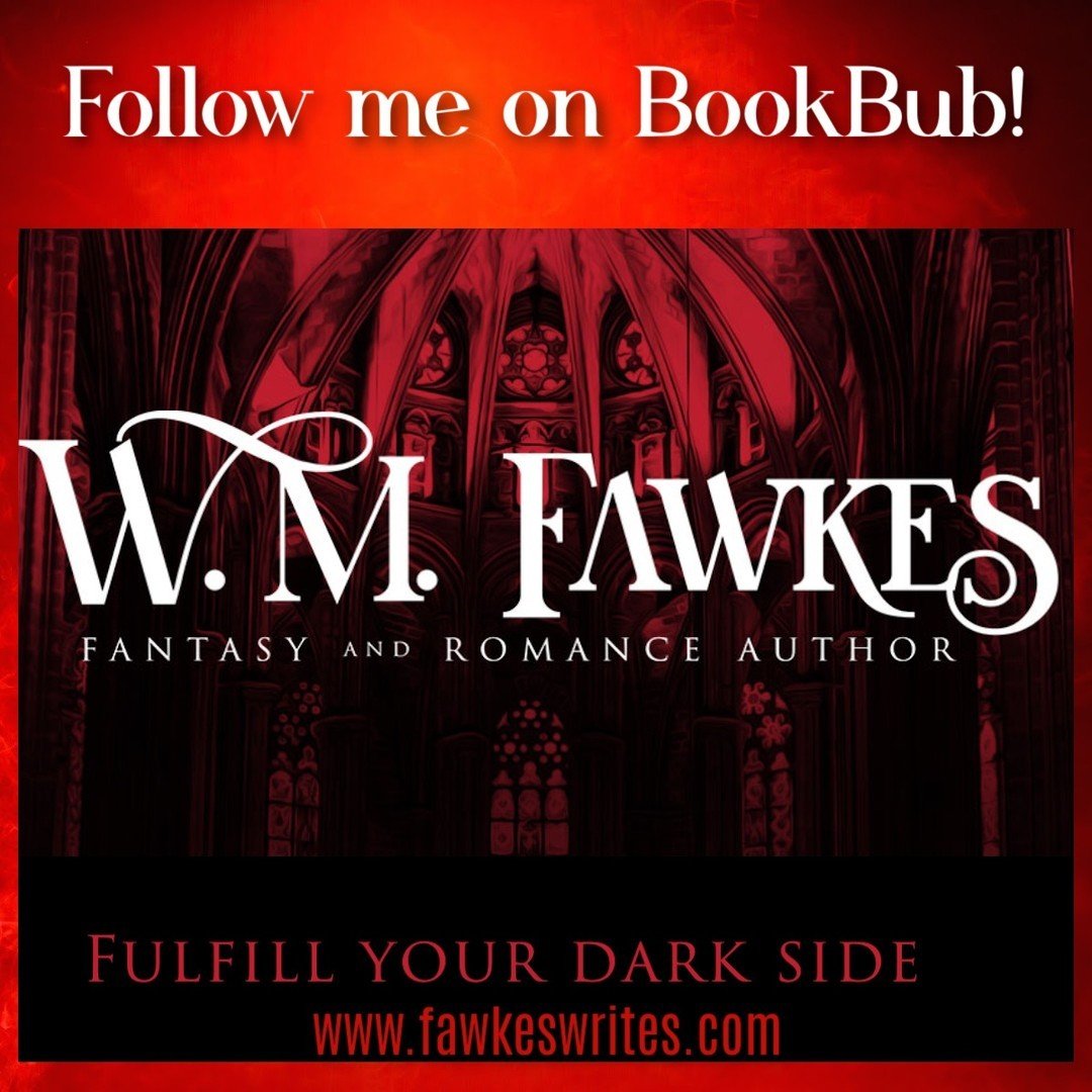 Come follow me on Bookbub: https://www.bookbub.com/authors/w-m-fawkes

#WMFawkes #BookBub #LGBTQIARomance #MMRomance #FantasyRomance #ParanormalRomance