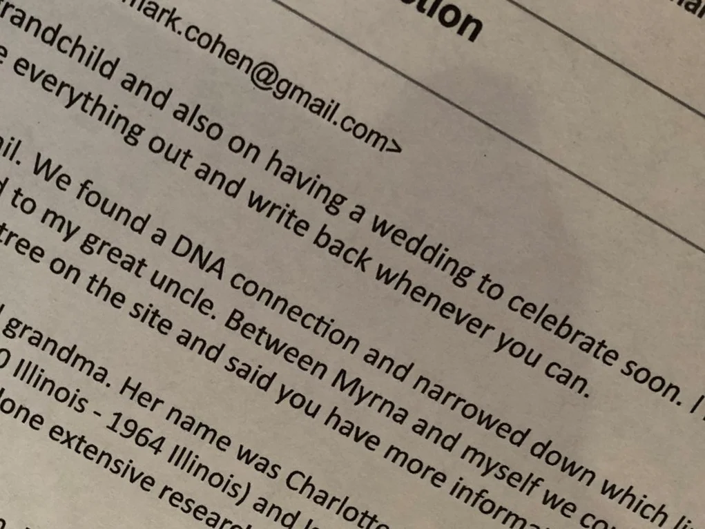 Partial email from woman who found my cousin Myrna by testing her DNA-Myrna referred her to me, the family historian.