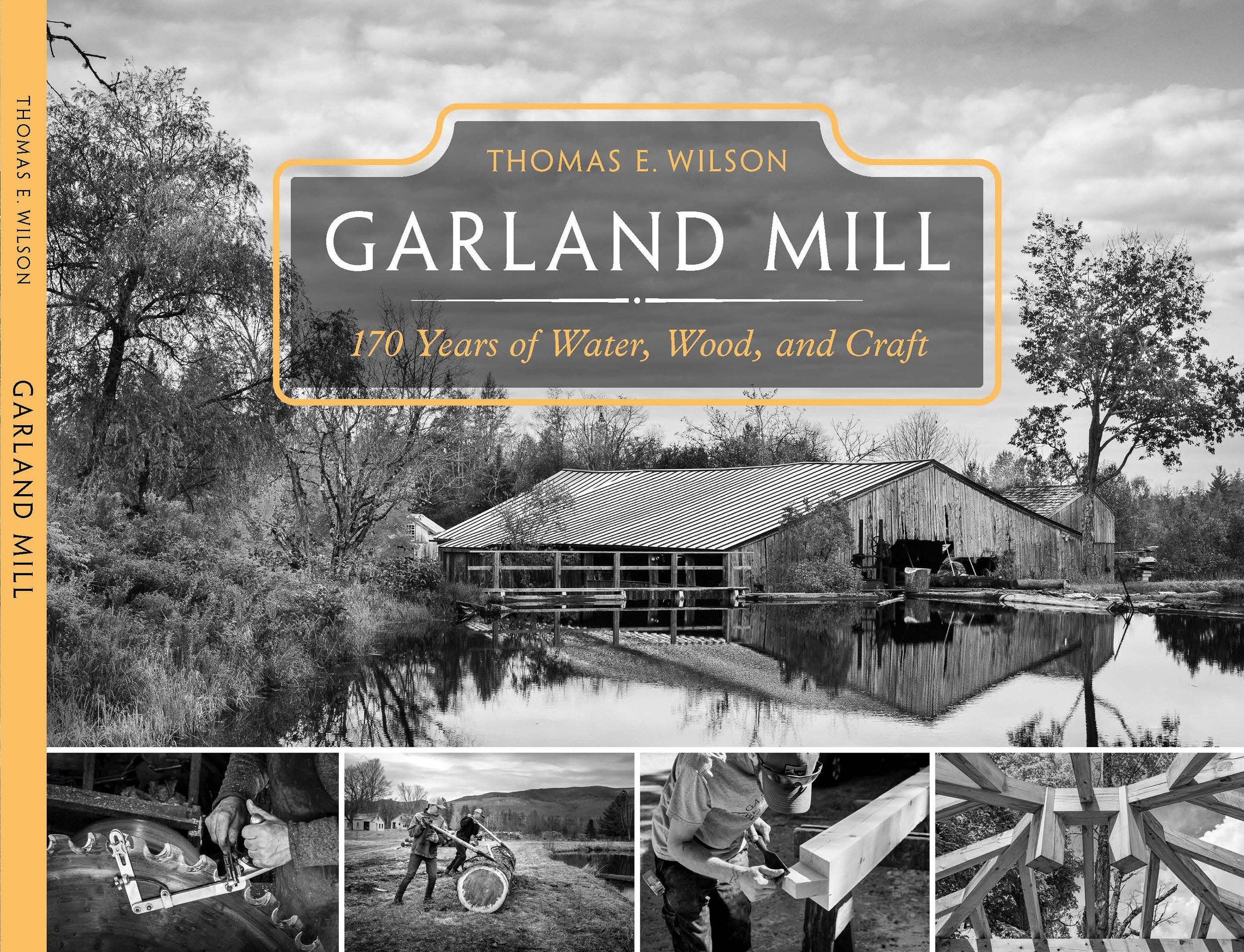 Garland Mill: 170 Years of Water, Wood, and Craft