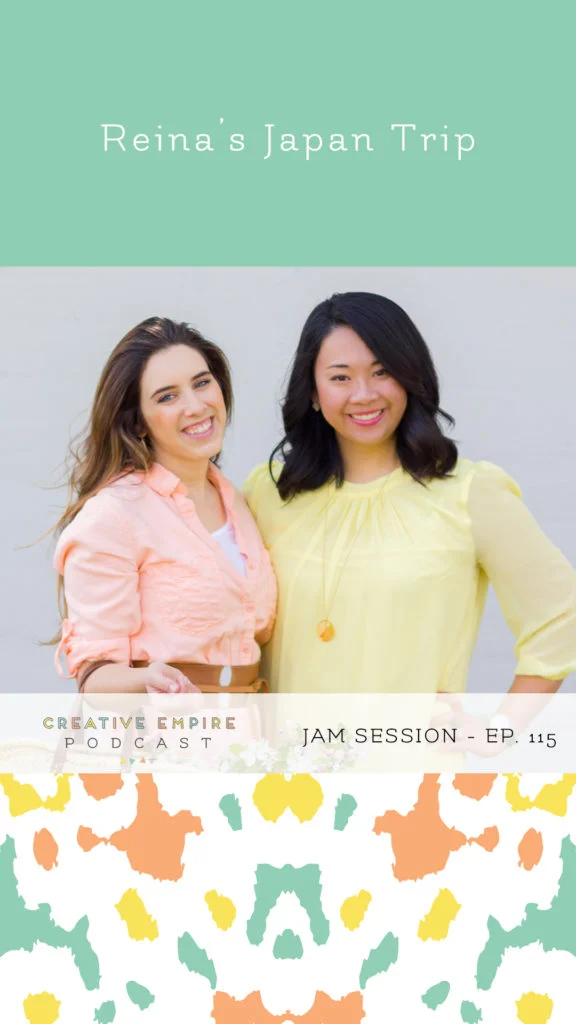 Creative Empire Podcast | Episode 115 | Jam Session about Reina's Japan Trip | Instagram Graphic