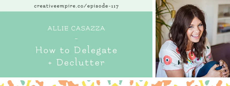 Creative Empire Podcast | Episode 117 | Alliie Casazza