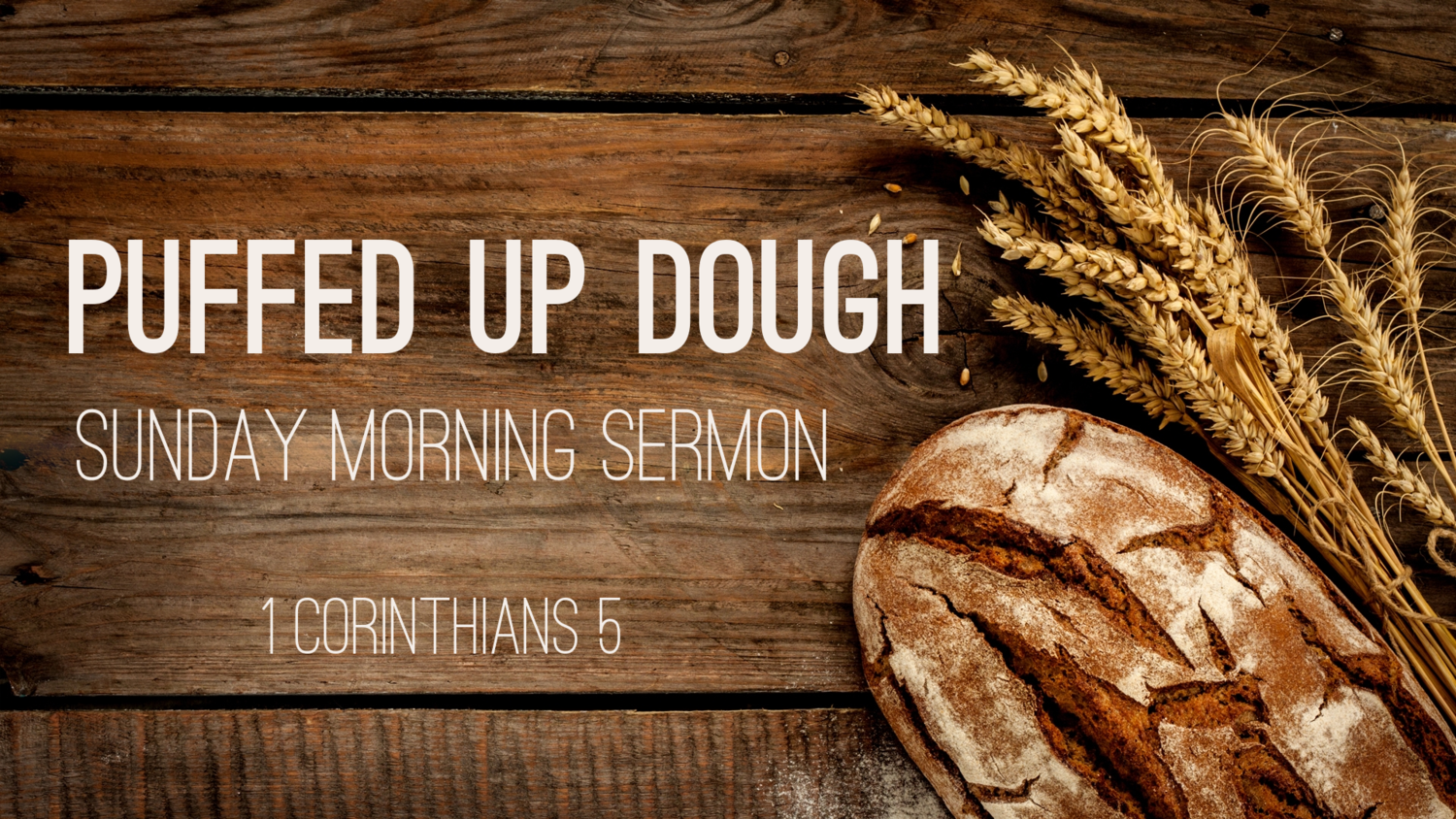 Sunday Worship: Puffed Up Dough