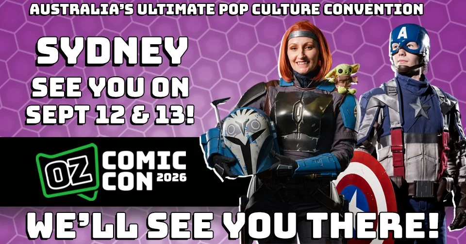 OZ COMIC-CON SYDNEY - 12TH &amp; 13TH SEPTEMBER 2026