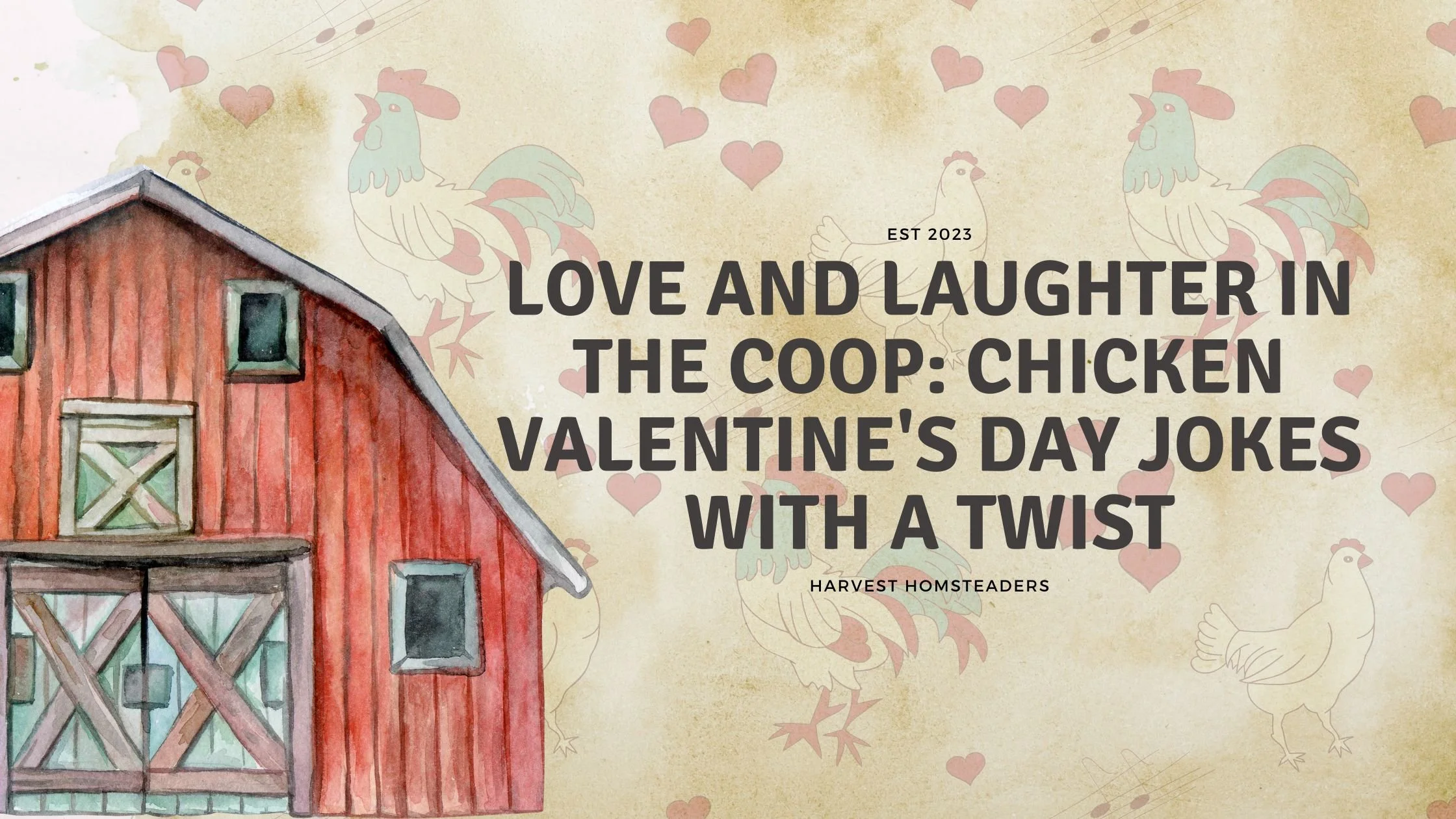 Love and Laughter in the Coop Chicken Valentine's Day Jokes with a Twist — Harvest Homesteaders