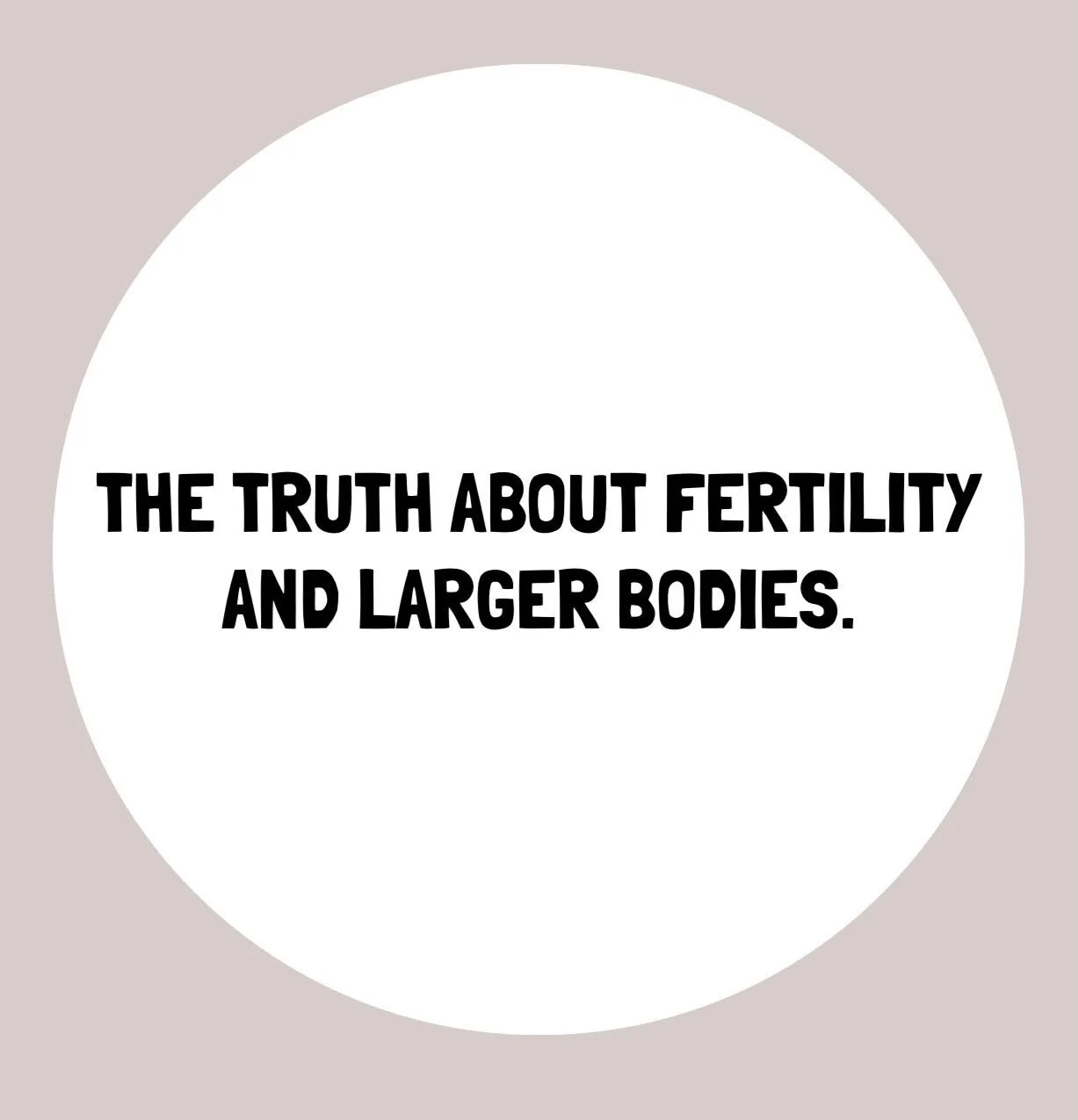 Fertility and Larger Bodies