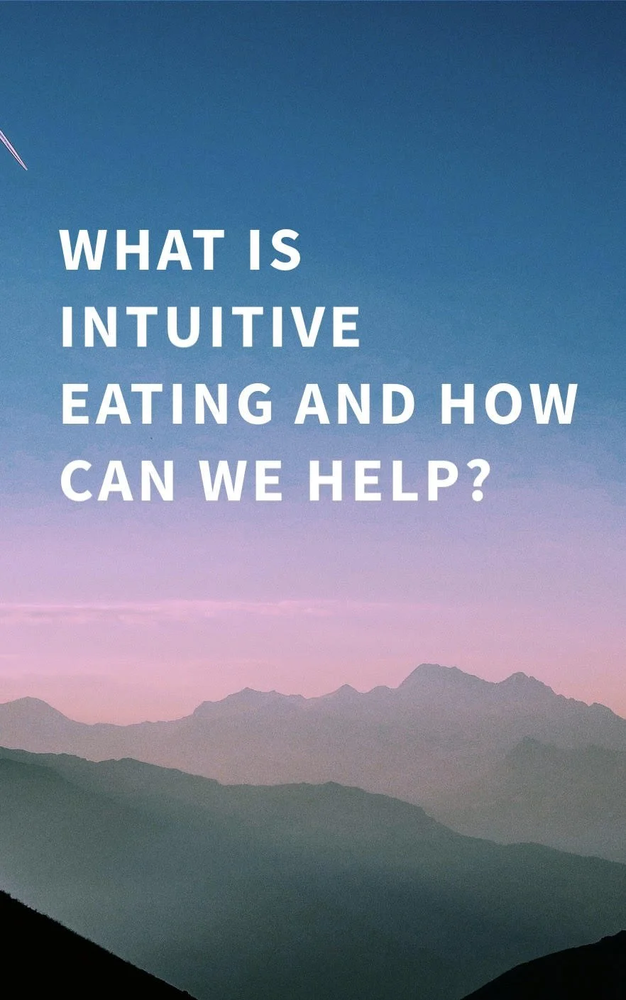 What is Intuitive Eating and How Can We Help?