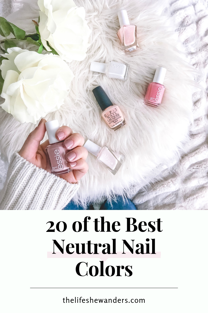 20 of the Best Neutral Nail Colors — The Life She Wanders