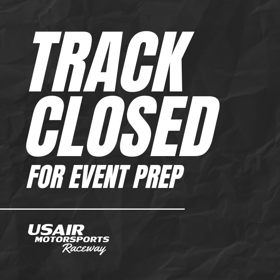 TRACK CLOSED for Event Prep