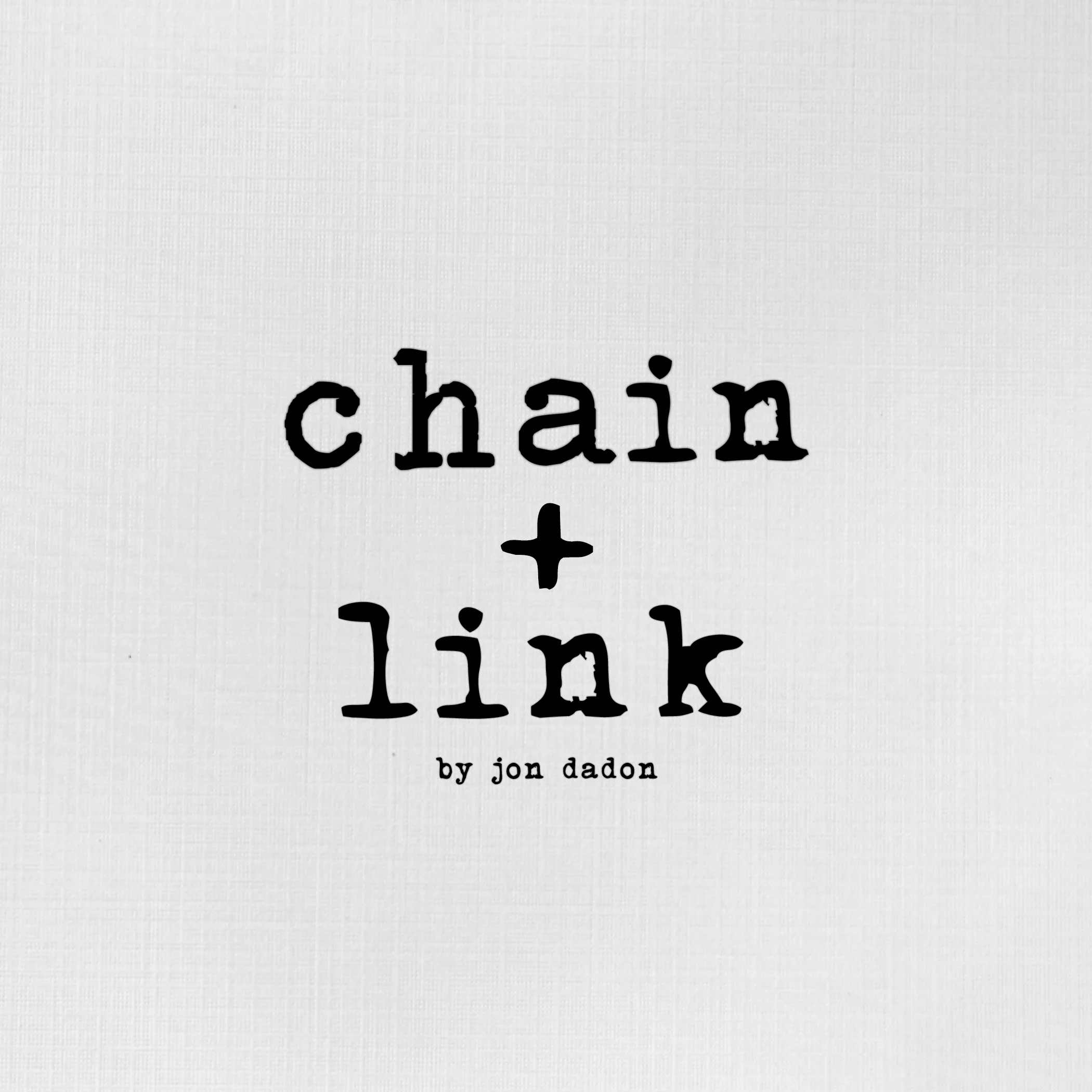 "Chain + Link" (Copy)