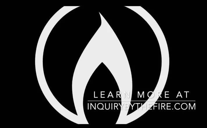 Inquiry by the Fire: Join us by the Fire Webinar is LIVE