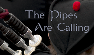 THE PIPES ARE CALLING - 1990 A portrait of the North Idaho School of Piping and Drumming in Coeur d'Alene, Idaho, whose goal is to preserve the music and history of the Scottish Highland bagpipe. The film follows one student as she prepares for the Medallion, the prestigious annual competition focusing on the complex, haunting, and beautiful classical music of the pipes.