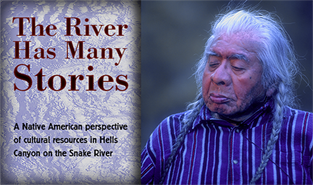 THE RIVER HAS MANY STORIES - 2002 Elders of six Pacific Northwest tribes come together on the banks of the Snake River, deep in the canyon, to tell stories and discuss traditional lifeways in Hells Canyon, where their ancestors lived and traded for millennia.