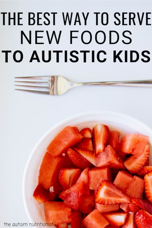 The Best Way to Serve New Foods to Autistic Kids - Feeding Picky Eaters