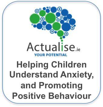 Helping Children Understand Anxiety, and Promoting Positive Behaviour