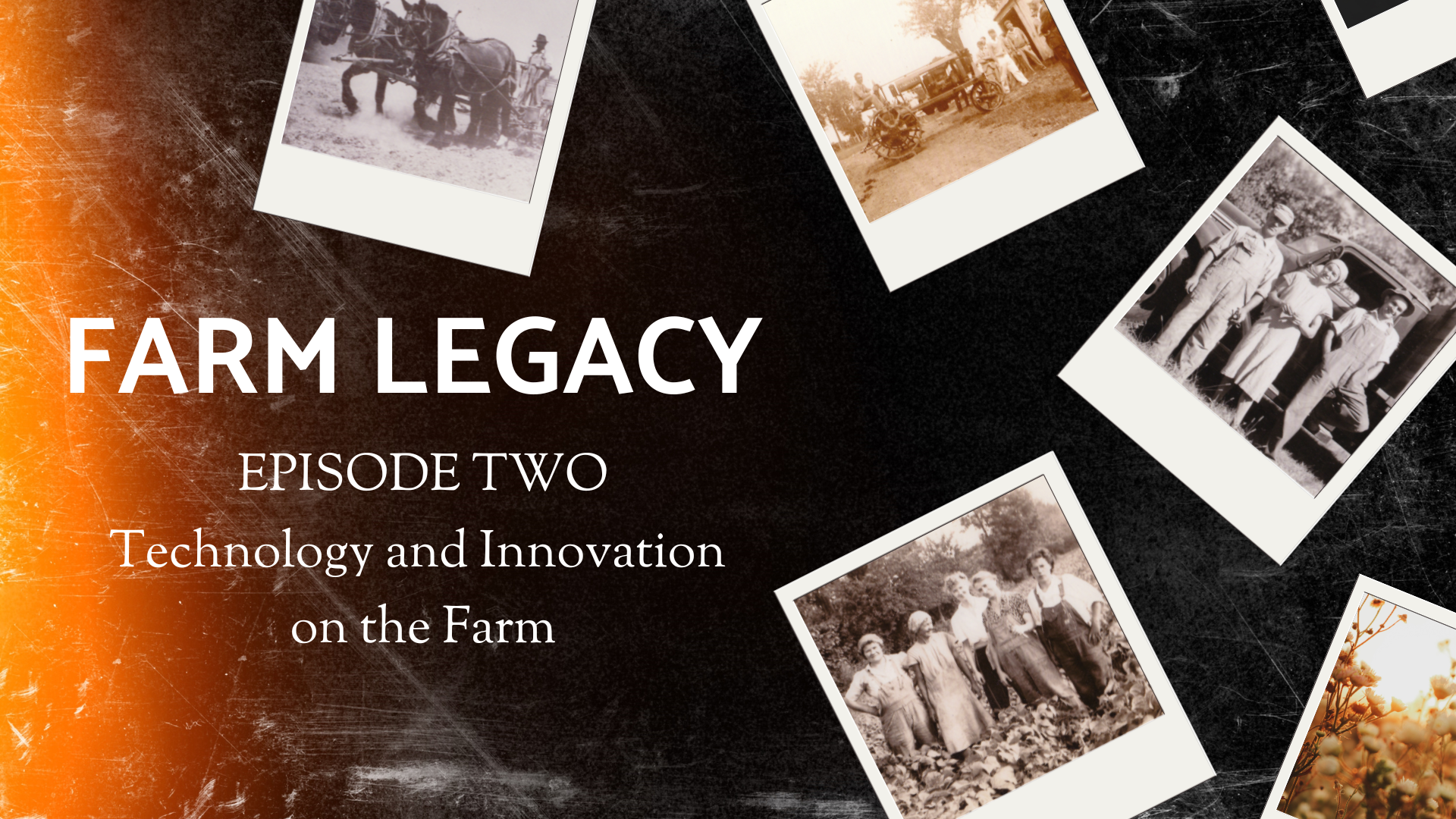 Farm Legacy #2: Technology & Innovation on the Farm