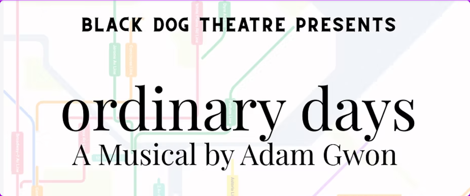 Black Dog Theater Presents: Ordinary Days, A Musical by Adam Gwon