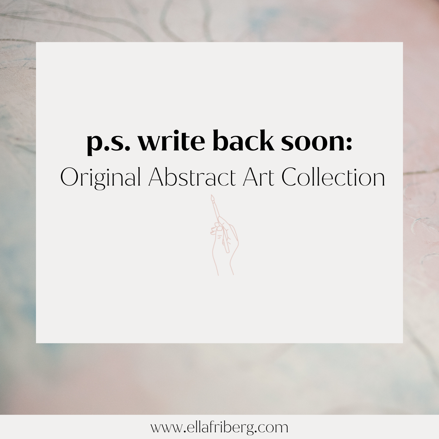 p.s. write back soon: Original Abstract Art Collection