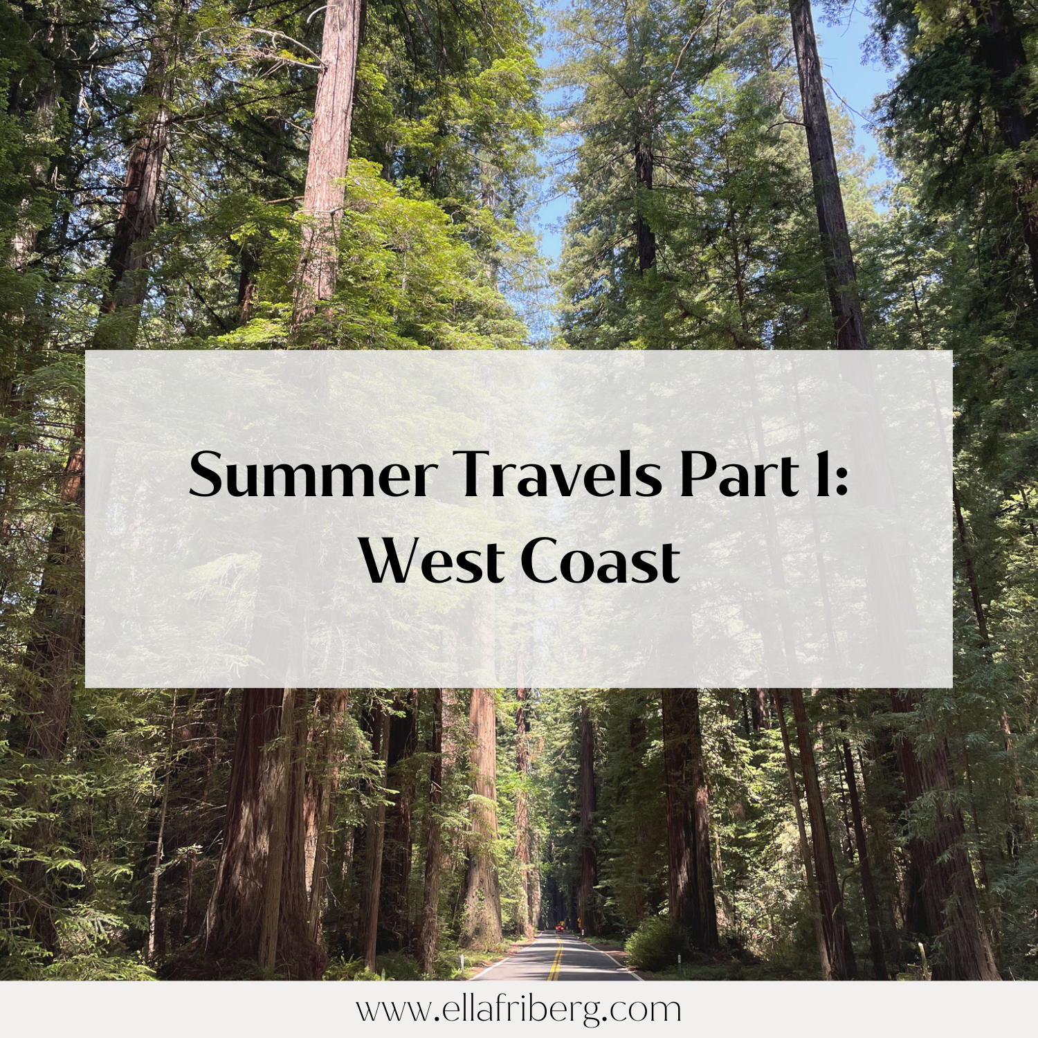 Summer Travels Part 1: West Coast