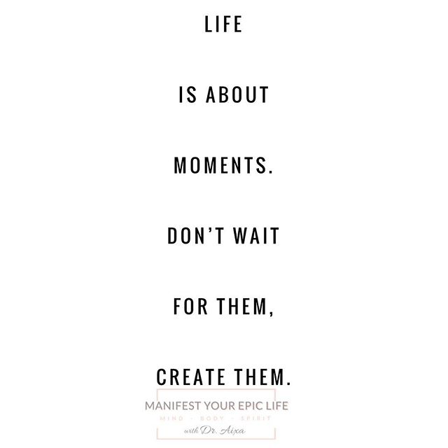 Don&rsquo;t wait for the perfect moment. Take this very moment and make it perfect! Happy Monday 😊

#lifedoesntwait #mondaymotivation 
#makeithappen #createyourlife #perfecttiming #nosuchthing #manifestyourepiclife #draixagoodrich #lifecoachingforwo