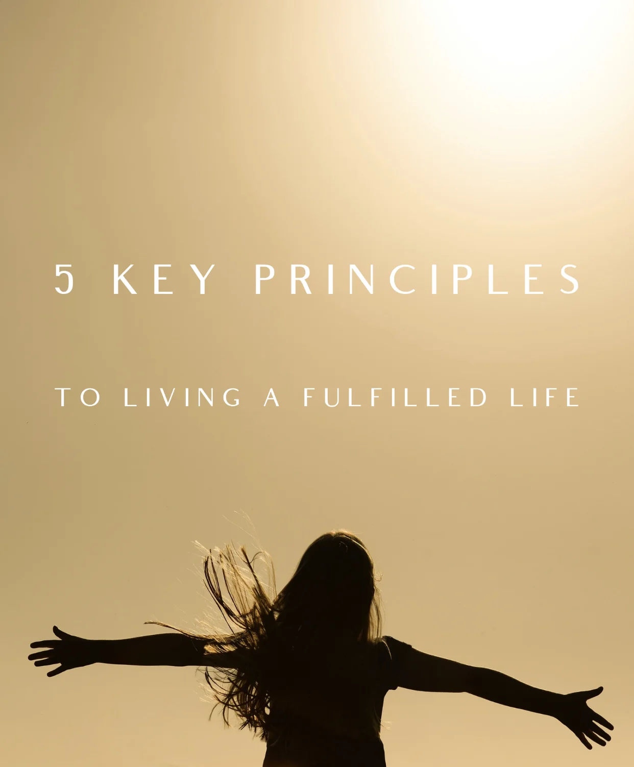 5 Key Principles to Living a Fulfilled Life