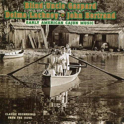 YAZ-2042 BLIND UNCLE GASPARD Early American Cajun Music: Classic Recordings From the 1920's Available on iTunes/Apple Music , Amazon , Spotify , Google Play Music