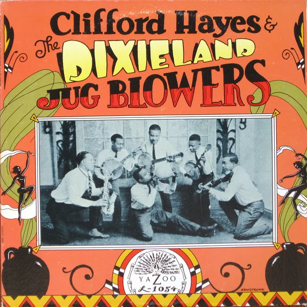 YAZ-1054 CLIFFORD HAYES AND THE DIXIELAND JUG BLOWERS Clifford Hayes & The Dixieland Jug Blowers Available on iTunes/Apple Music, Amazon, Spotify, Google Play Music