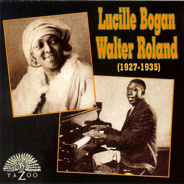 YAZ-1017 LUCILLE BOGAN & WALTER ROLAND Lucille Bogan & Walter Roland (1927-1935) Available on iTunes/Apple Music, Amazon, Spotify, Google Play Music