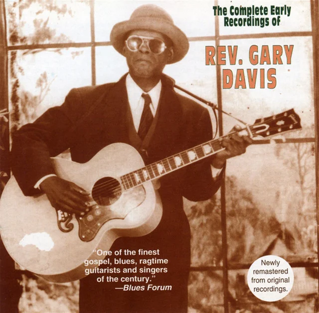 YAZ-2011 REVEREND GARY DAVIS The Complete Early Recordings Of Reverend Gary Davis Available on iTunes/Apple Music, Amazon, Spotify, Google Play Music