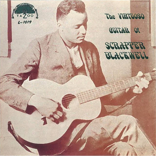YAZ-1019 SCRAPPER BLACKWELL The Virtuoso Guitar Of Scrapper Blackwell Available on iTunes/Apple Music, Amazon, Spotify, Google Play Music
