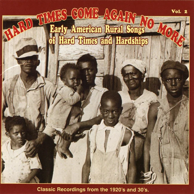  YAZ-2037   VARIOUS ARTISTS       Hard Times Come Again No More: Early American Rural Songs Of Hard Times And Hardships Vol. 2        Available on iTunes/Apple Music, Amazon, Spotify, Google Play Music 