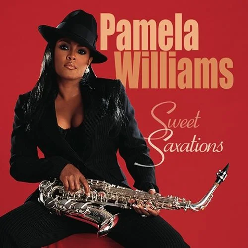 SHA-5121 PAMELA WILLIAMS Sweet Saxations Available on iTunes/Apple Music, Amazon, Spotify, Google Play Music