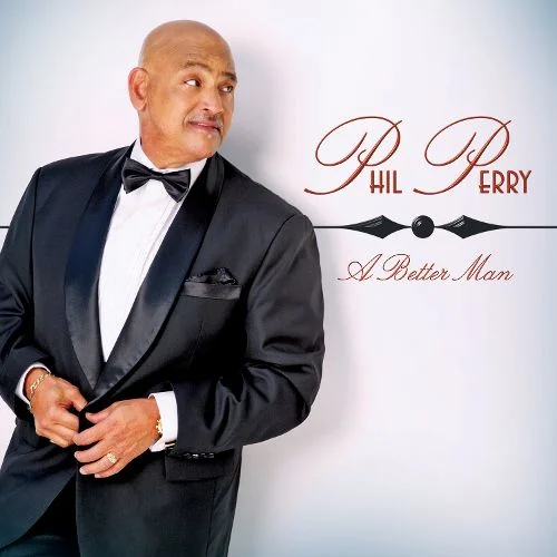 SHA-5424 PHIL PERRY A Better Man Available on iTunes/Apple Music, Amazon, Spotify, Google Play Music