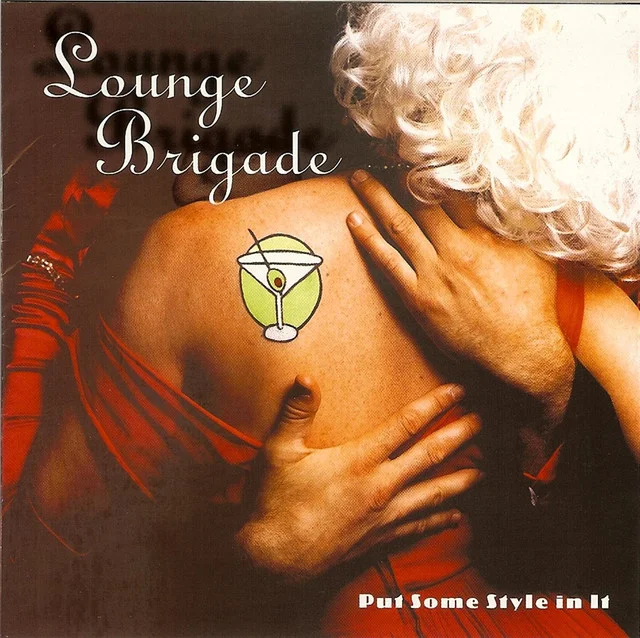 SHA-5723 THE LOUNGE BRIGADE Put Some Style In It Available on iTunes/Apple Music, Amazon, Spotify, Google Play Music