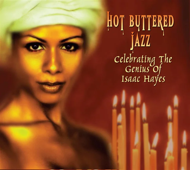 SHA-5168 VARIOUS ARTISTS Hot Buttered Jazz: Celebrating The Genius of Isaac Hayes Available on iTunes/Apple Music, Amazon, Spotify, Google Play Music