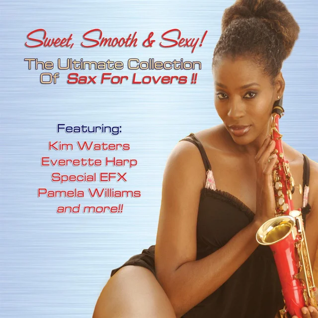 SHA-5158 VARIOUS ARTISTS Sweet, Smooth & Sexy! The Ultimate Collection of Sax For Lovers Available on iTunes/Apple Music, Amazon, Spotify, Google Play Music