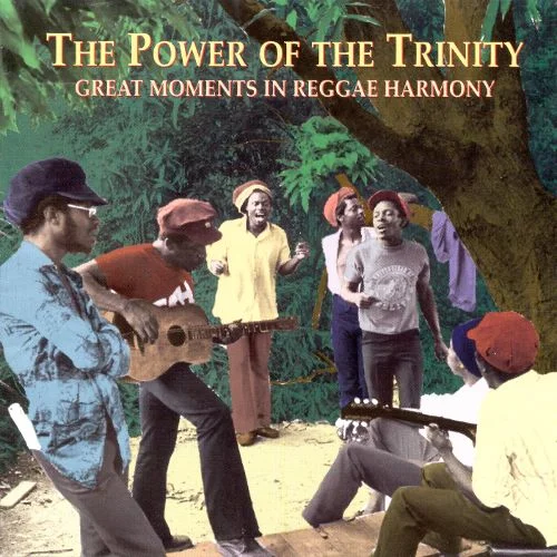 SHA-45030 VARIOUS ARTISTS The Power Of The Trinity: Great Moments In Reggae Harmony Available on iTunes/Apple Music, Amazon, Spotify, Google Play Music