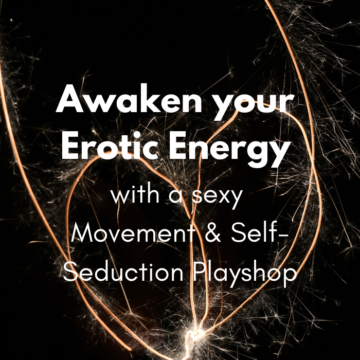 Awaken your Erotic Energy 