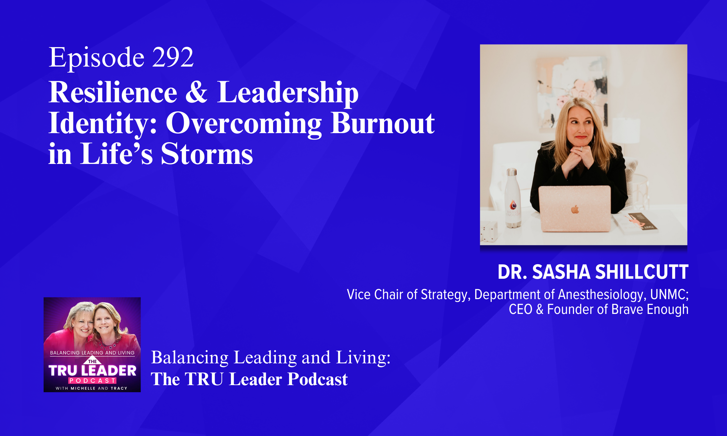 Episode 292: Resilience &amp; Leadership Identity: Overcoming Burnout in Life’s Storms
