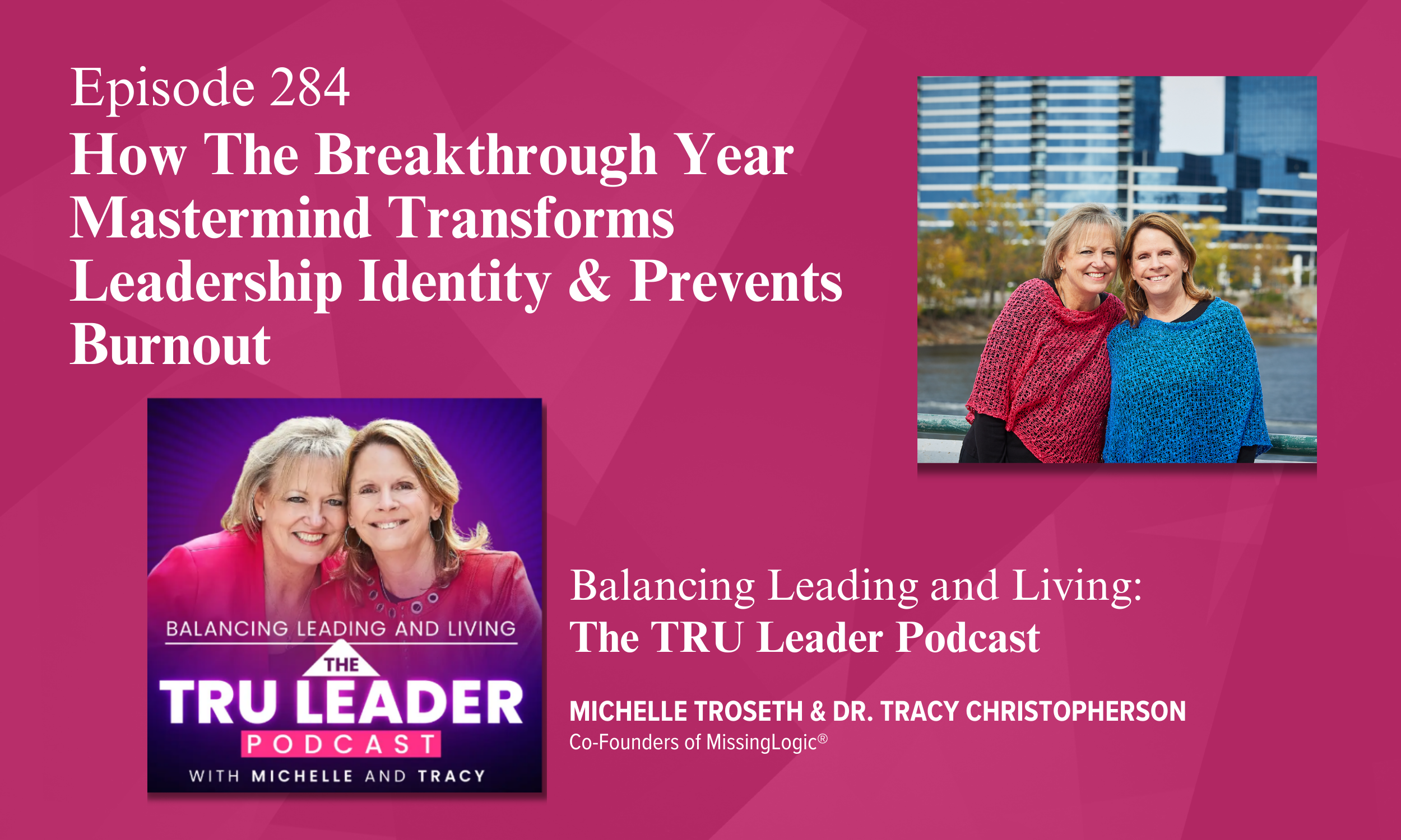 Episode 284: How The Breakthrough Year Mastermind Transforms Leadership Identity &amp; Prevents Burnout