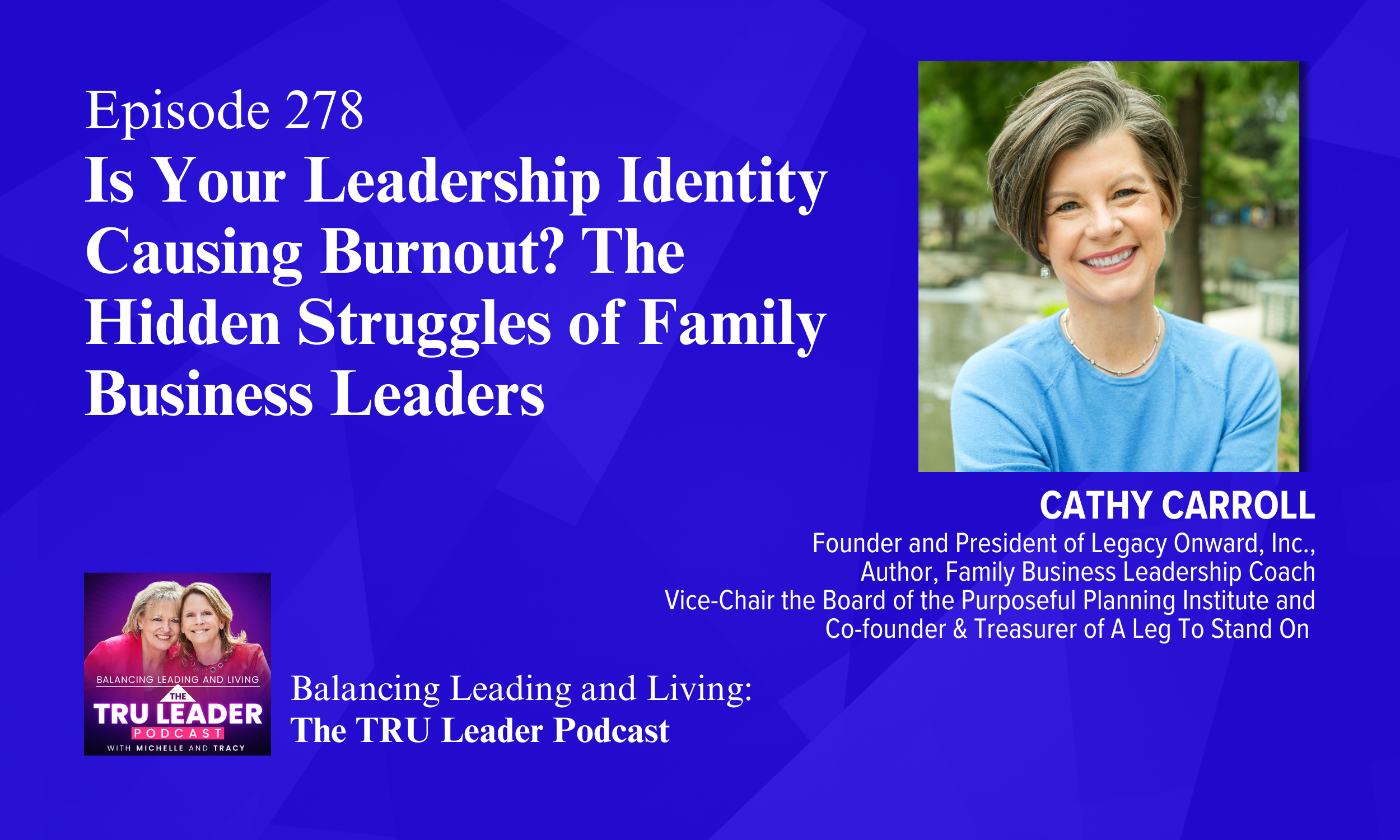 Episode 278: Is Your Leadership Identity Causing Burnout? The Hidden Struggles of Family Business Leaders