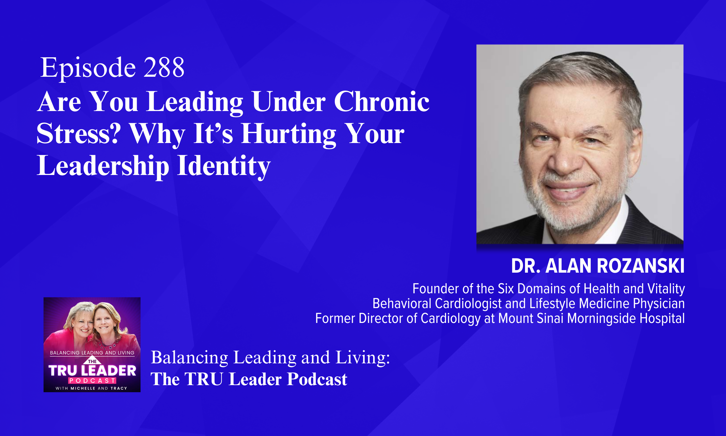 Episode 288: Are You Leading Under Chronic Stress? Why It’s Hurting Your Leadership Identity