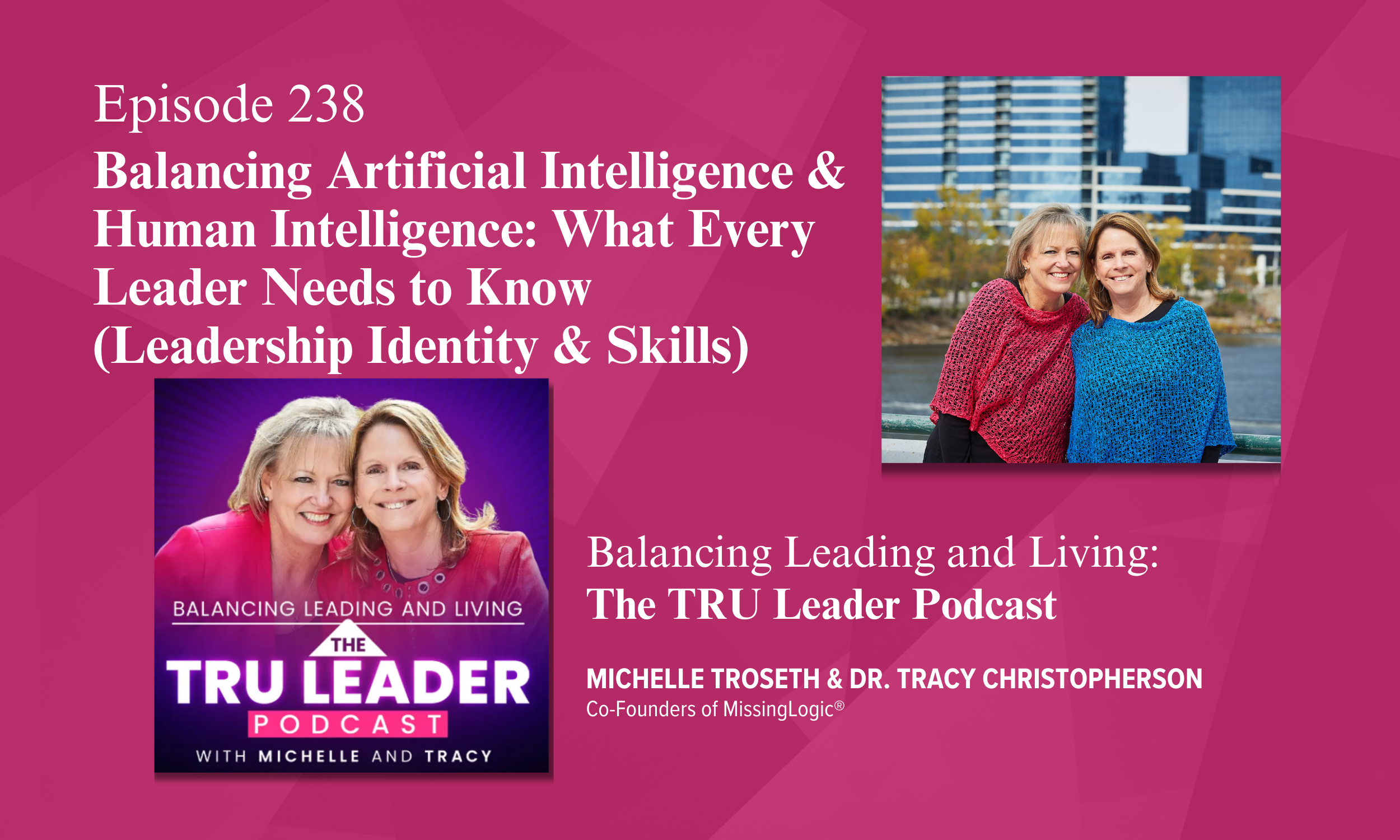 Episode 238: Balancing Artificial Intelligence &amp; Human Intelligence: What Every Leader Needs to Know (Leadership Identity &amp; Skills)