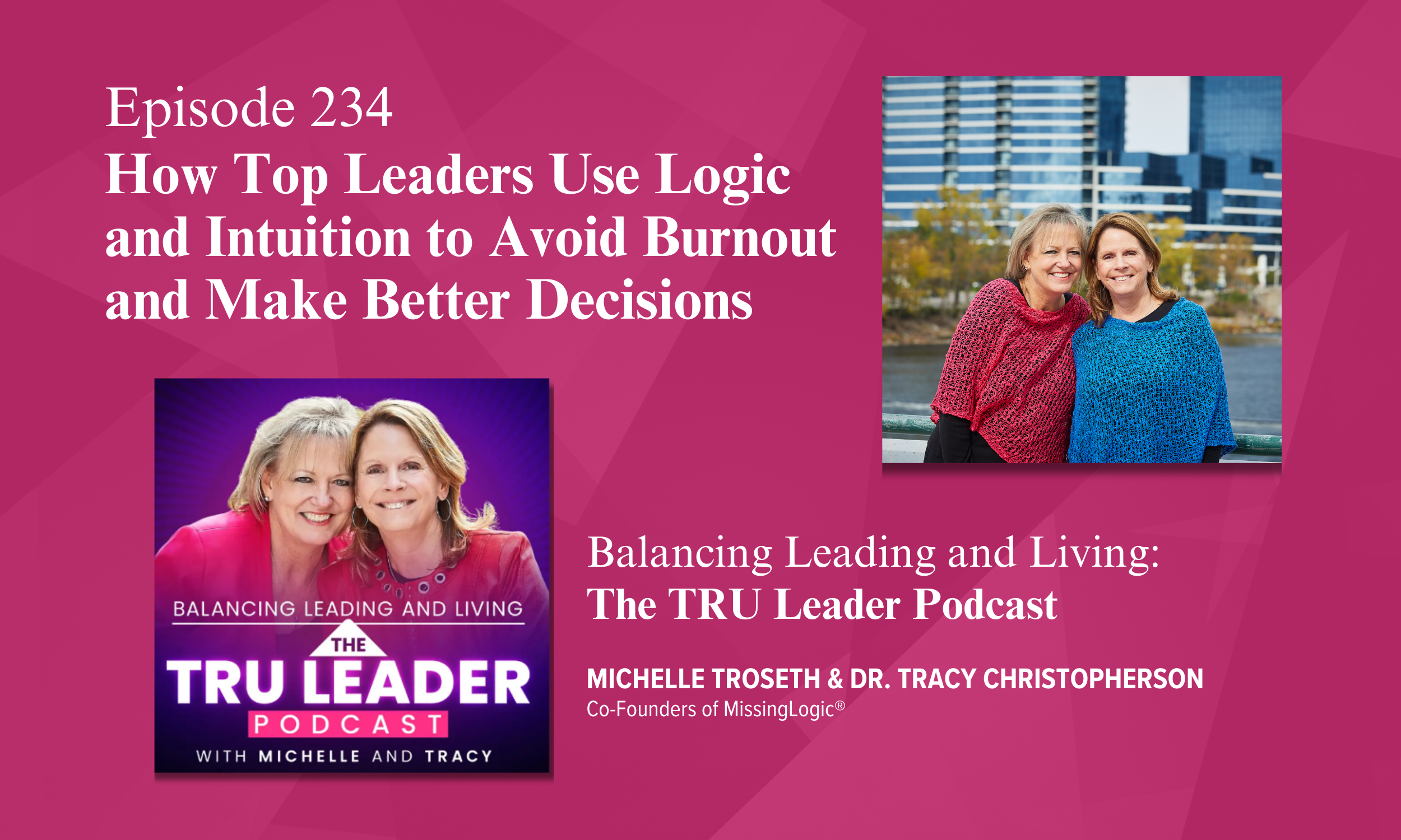 Episode 234: How Top Leaders Use Logic and Intuition to Avoid Burnout and Make Better Decisions