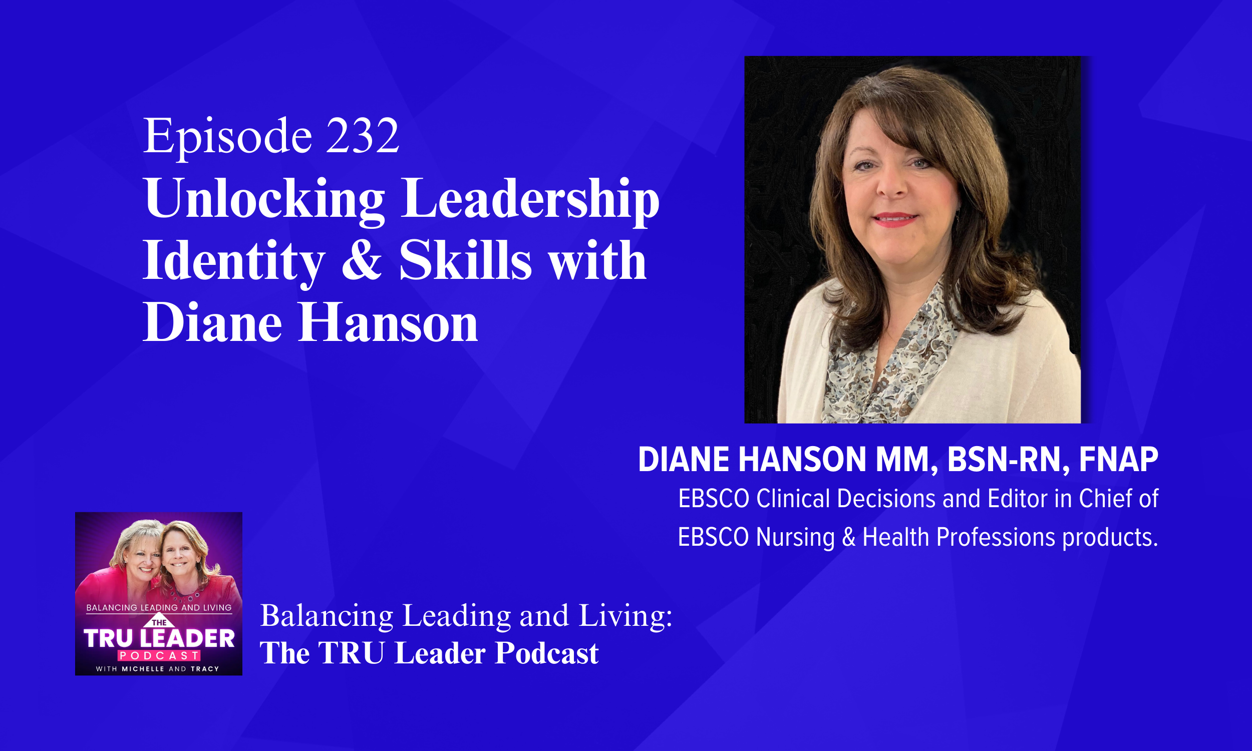 Episode 232: Unlocking Leadership Identity &amp; Skills with Diane Hanson