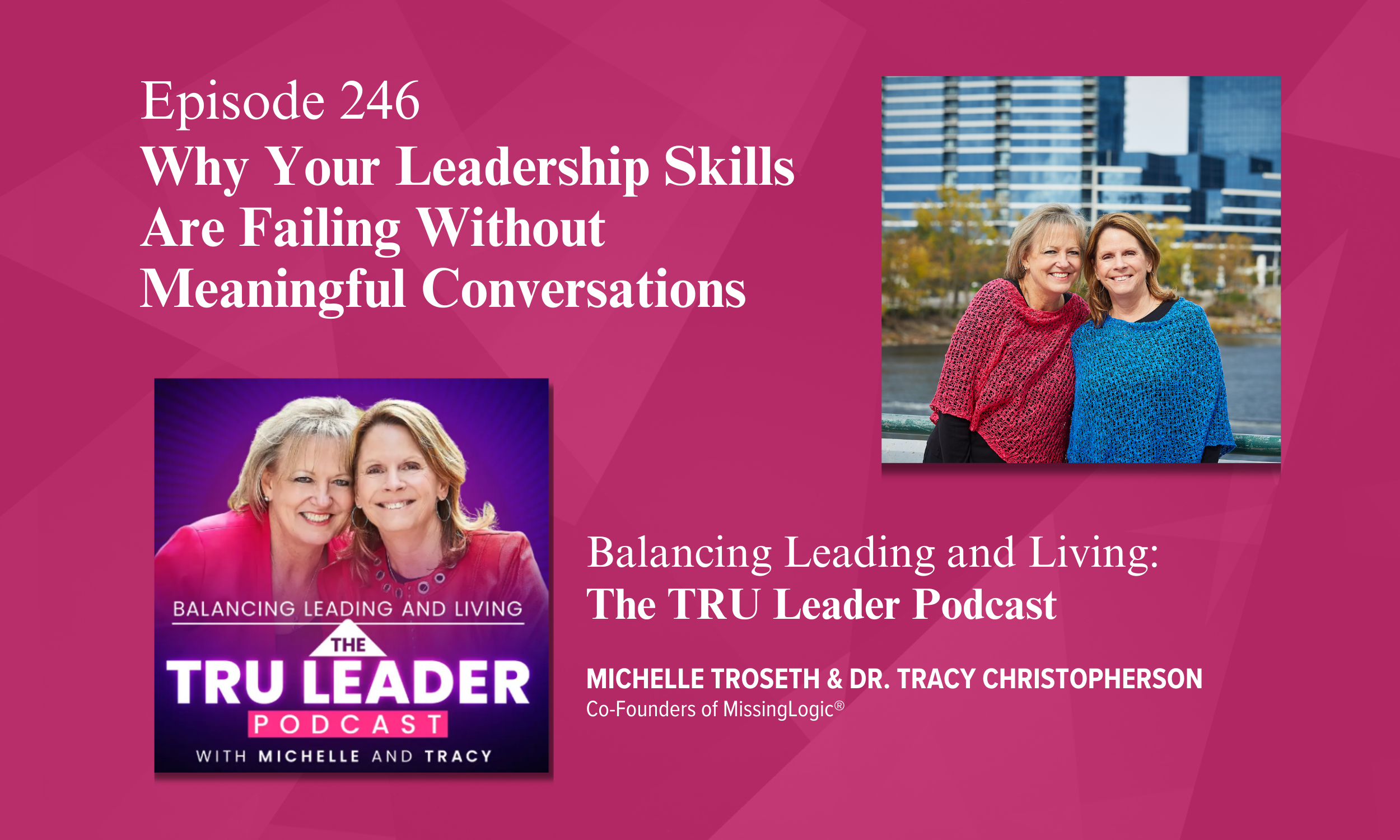 Episode 246: Why Your Leadership Skills Are Failing Without Meaningful Conversations