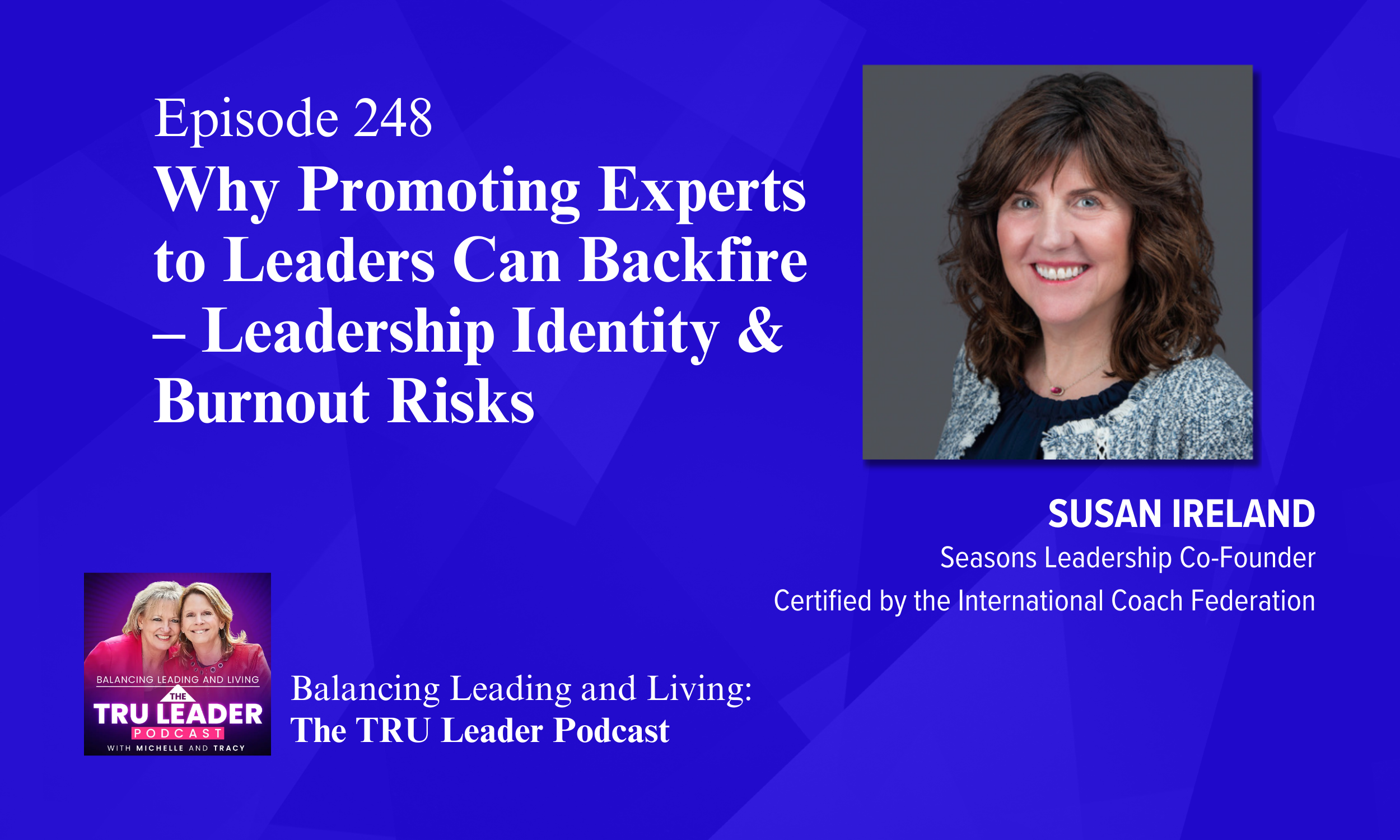 Episode 248: Why Promoting Experts to Leaders Can Backfire – Leadership Identity &amp; Burnout Risks