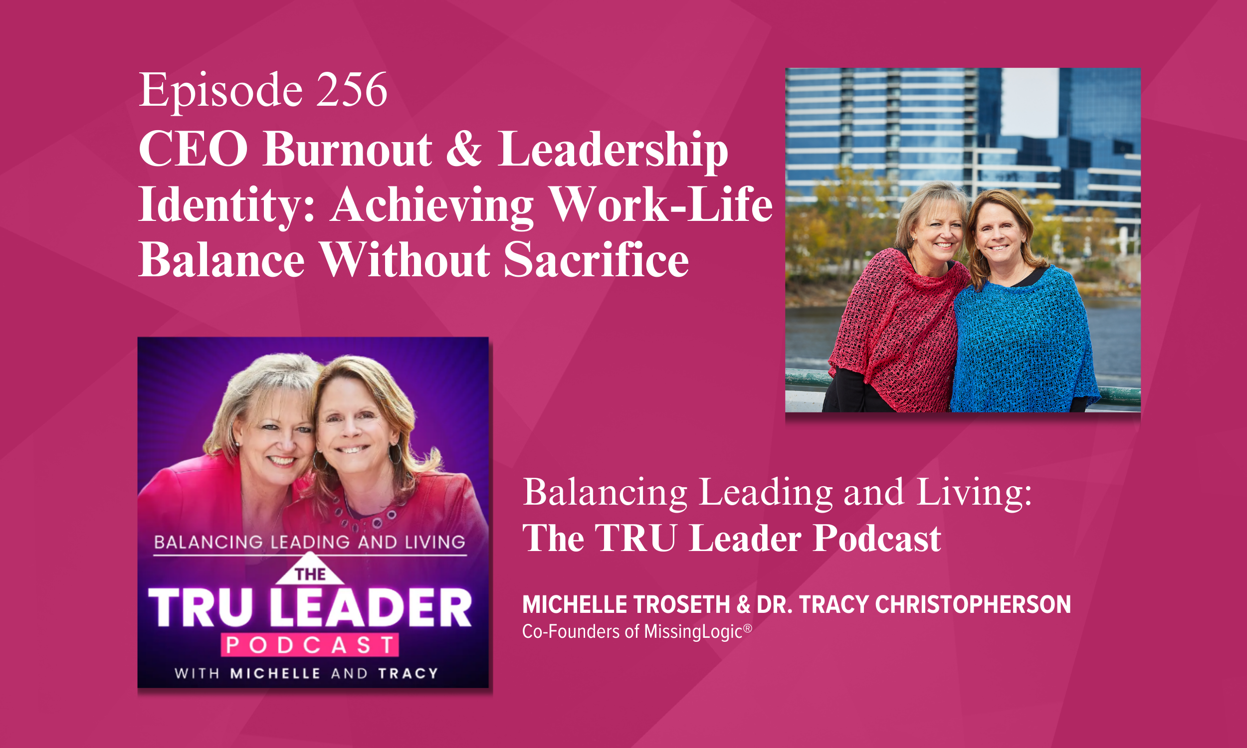 Episode 256: CEO Burnout &amp; Leadership Identity: Achieving Work-Life Balance Without Sacrifice