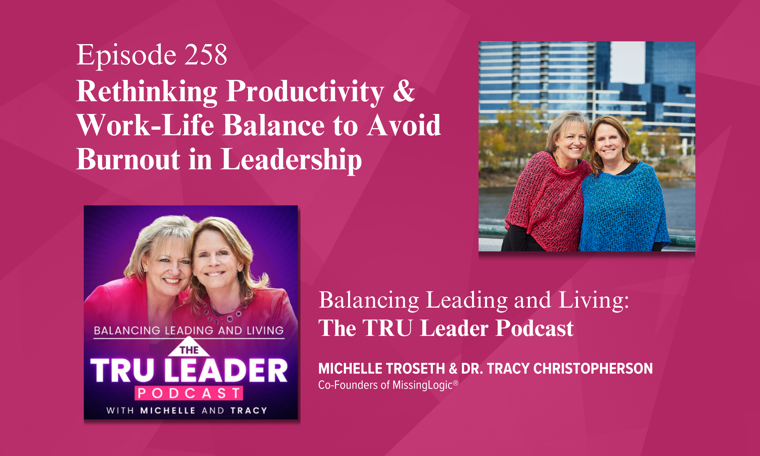  Episode 258: Rethinking Productivity &amp; Work-Life Balance to Avoid Burnout in Leadership